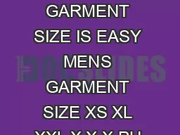 SIZE CHART FINDING YOUR PERFECT GARMENT SIZE IS EASY MENS GARMENT SIZE XS XL XXL X X X PU Body Measurements FHVMBSBMM rFDLPMMBSJF