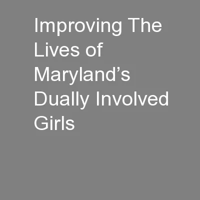 Improving The Lives of Maryland’s Dually Involved Girls