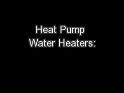 Heat Pump Water Heaters: