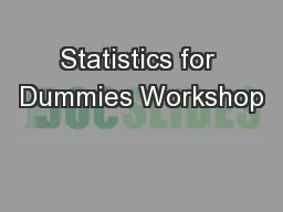 Statistics for Dummies Workshop