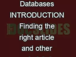 Tips for Searching Article Databases INTRODUCTION Finding the right article and other