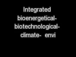 Integrated bioenergetical- biotechnological- climate-  envi