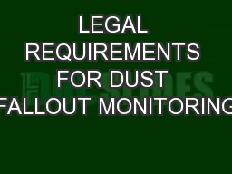 LEGAL REQUIREMENTS FOR DUST FALLOUT MONITORING