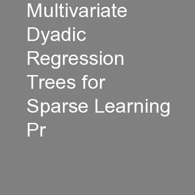 Multivariate Dyadic Regression Trees for Sparse Learning Pr