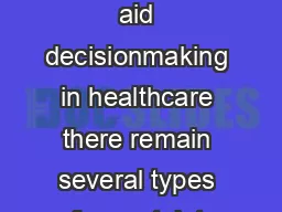 While economic models are a useful tool to aid decisionmaking in healthcare there remain