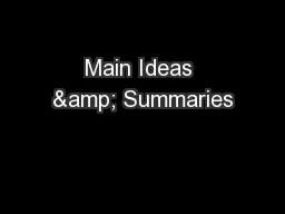 Main Ideas & Summaries