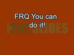 FRQ You can do it!