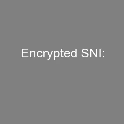 Encrypted SNI: