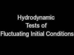 Hydrodynamic Tests of Fluctuating Initial Conditions