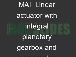 Market Information MAI  Linear actuator with integral planetary gearbox and servomotor