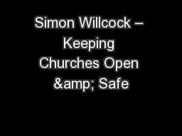 Simon Willcock – Keeping Churches Open & Safe