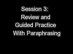 Session 3:  Review and Guided Practice With Paraphrasing