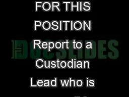 CUSTODIAN JOB DESCRIPTION PRIMARY DUTIES REQUIRED FOR THIS POSITION Report to a Custodian