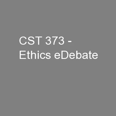 CST 373 - Ethics eDebate