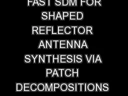 Progress In Electromagnetics Research PIER    FAST SDM FOR SHAPED REFLECTOR ANTENNA SYNTHESIS