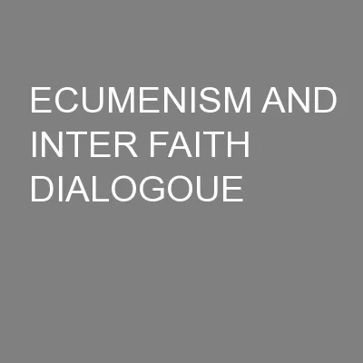 ECUMENISM AND INTER FAITH DIALOGOUE