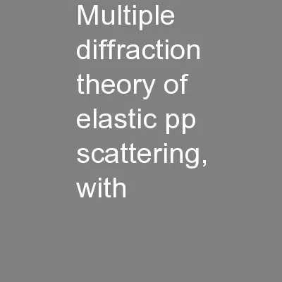 Multiple diffraction theory of elastic pp scattering, with