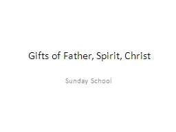 Gifts of Father, Spirit, Christ