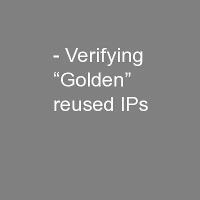 - Verifying “Golden” reused IPs