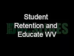 Student Retention and Educate WV