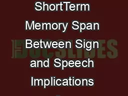 Commentary Persistent Difference in ShortTerm Memory Span Between Sign and Speech Implications
