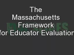 The Massachusetts Framework for Educator Evaluation