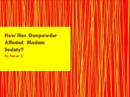 How Has Gunpowder  Affected Modern Society?