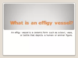 What is an effigy vessel?