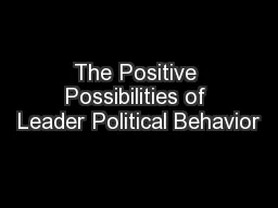 The Positive Possibilities of Leader Political Behavior