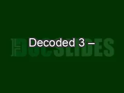 Decoded 3 –