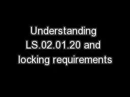 Understanding LS.02.01.20 and locking requirements