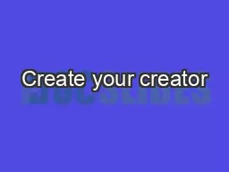 Create your creator