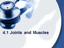 4.1 Joints and Muscles