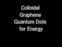 Colloidal Graphene Quantum Dots for Energy