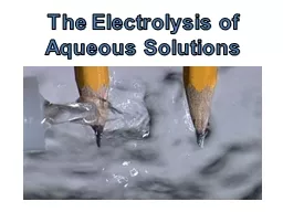 The Electrolysis of Aqueous Solutions