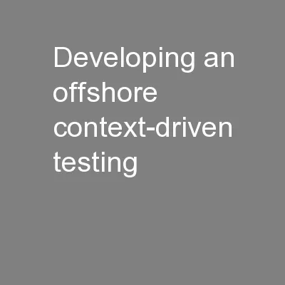 Developing an offshore context-driven testing
