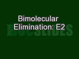 Bimolecular Elimination: E2