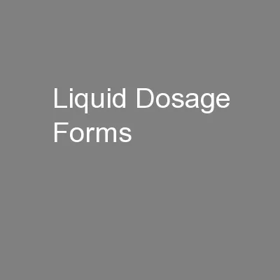 Liquid Dosage Forms
