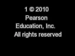 1 © 2010 Pearson Education, Inc.  All rights reserved