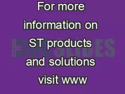 For more information on ST products and solutions visit www