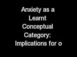 Anxiety as a Learnt Conceptual Category: Implications for o