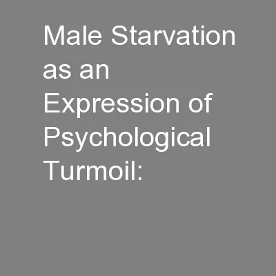 Male Starvation as an Expression of Psychological Turmoil: