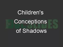 Children's Conceptions of Shadows