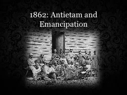 1862: Antietam and Emancipation