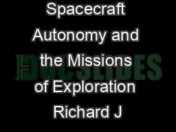 Spacecraft Autonomy and the Missions of Exploration Richard J