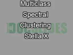 Multiclass Spectral Clustering Stella X