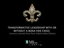 Transformative Leadership with or without a Bona Fide Crisi