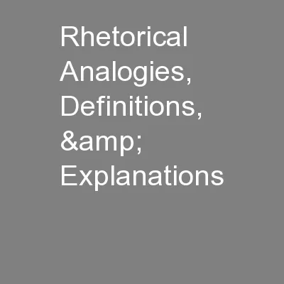 Rhetorical Analogies, Definitions, & Explanations