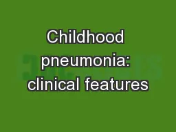 Childhood pneumonia: clinical features