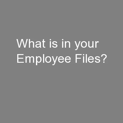 What is in your Employee Files?